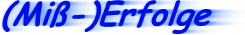 (Mi&szlig;-)Erfolge